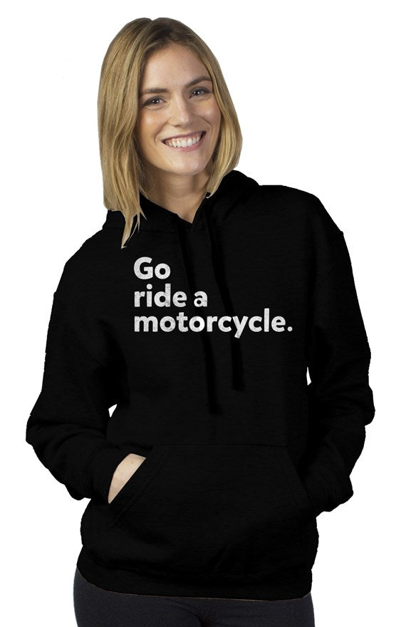 "Go ride a motorcycle" Unisex Pullover Hoodie